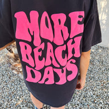 Load image into Gallery viewer, More Beach Days Vintage Graphic Tee